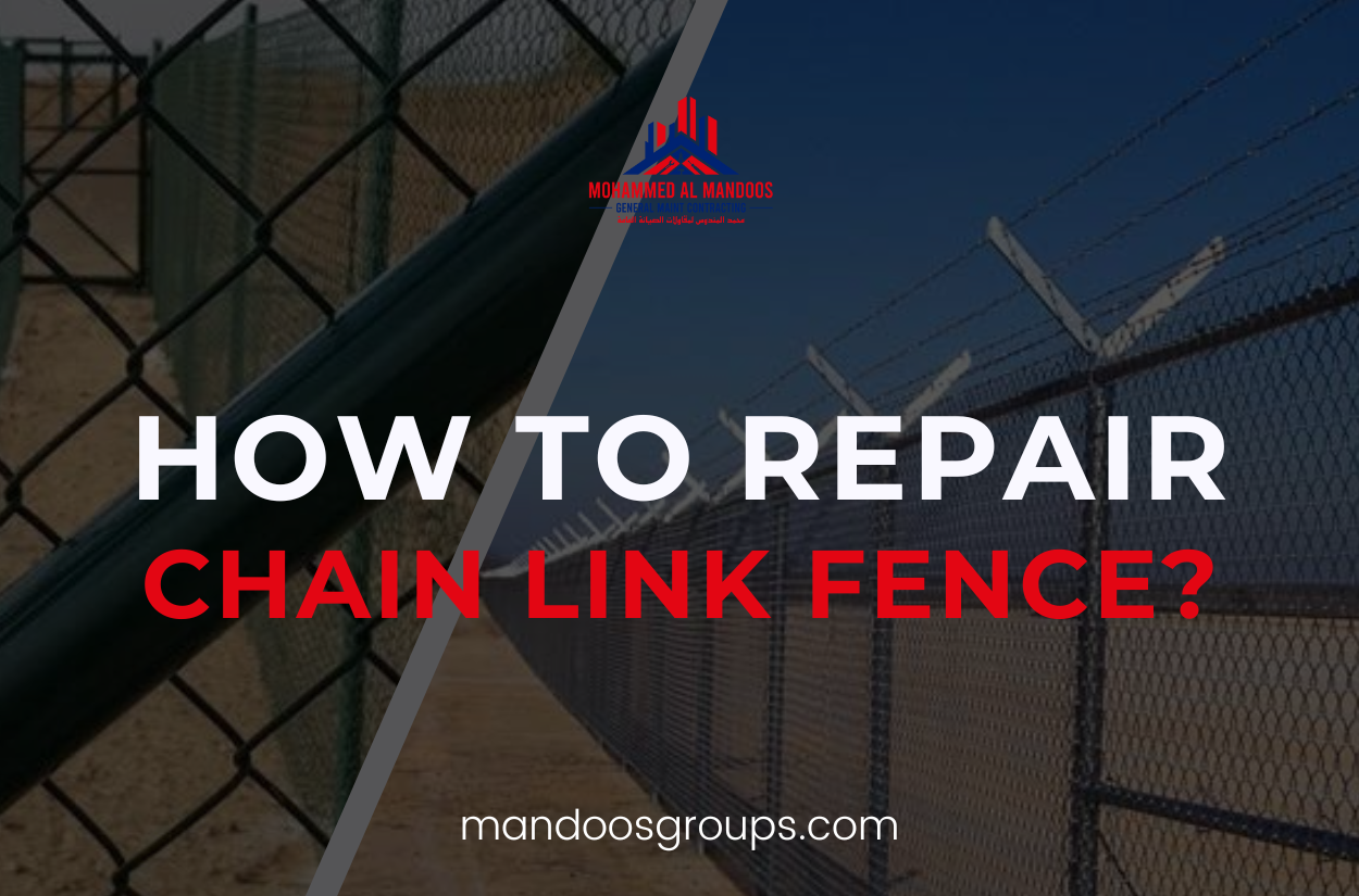 How to Repair Chain Link Fence - Al Mandoos Group